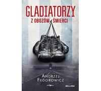 Les gladiateurs des camps de la mort