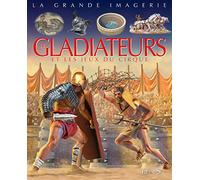 Les gladiateurs et jeux du cirque