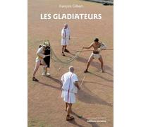 Les Gladiateurs - François Gilbert - Errance - broché - Beau livre