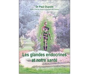 Les glandes endocrines et notre santé - Paul Dupont - Diffusion Traditionnelles - broché - Etude