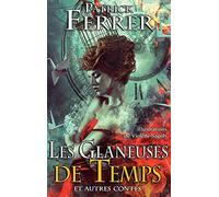 Les glaneuses de Temps: Histoires fantastiques