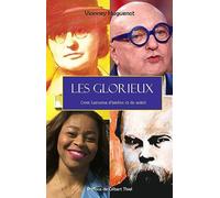 Les Glorieux. Cent cinquante Lorrains d'ombre et de lumière