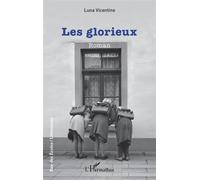 Les glorieux - Luna Vicentino - L'harmattan - broché - Roman