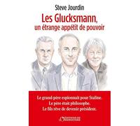 Les Glucksmann: Un étrange appétit de pouvoir