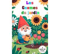 Les gnomes du jardin - Mes petits assistants colorés - Un livre de coloriage créatif pour les 6 ans et plus. Du plaisir à colorier dans le jardin. ... inscriptions scolaires ou autres occasions.