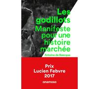 Les Godillots - Manifeste pour une histoire marchée - Antoine de Baecque - Anamosa - broché - Essai