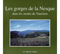 Les gorges de la Nesque dans les monts du Vaucluse : nature, histoire, découverte, randonnées