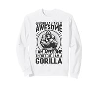 Les gorilles sont géniaux, Je suis génial, Donc Je suis Un Gorille Sweatshirt