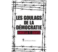 Les Goulags De La Démocratie - Réflexions Et Entretiens