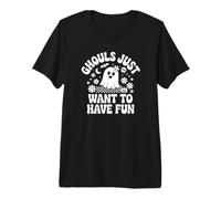Les goules veulent Juste s'amuser T-Shirt Haut de Gamme