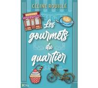 Les gourmets du quartier Céline Rouille (Auteur)