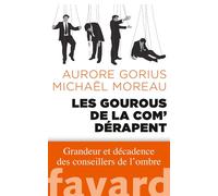 Les gourous de la com' dérapent - Michaël Moreau - Fayard - broché - Essai