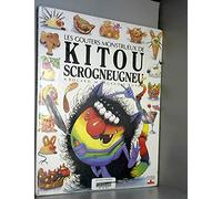 Les gouters monstrueux de kitou scrogneugneu