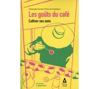Les goûts du café: Cultiver ses sens