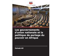 Les gouvernements d'union nationale et la politique de partage du pouvoir en Afrique
