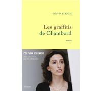 Les graffitis de Chambord - Olivia Elkaim - Grasset - broché - Roman