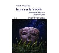 Les graines de l'au-delà: Domestiquer les plantes au Proche-Orient