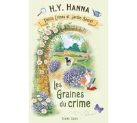 Les Graines du crime (Petits crimes et jardin secret ~ Tome 3)