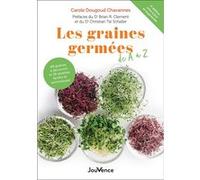 Les Graines Germées De A À Z - 60 Graines À Découvrir Et 35 Recettes Faciles Et Savoureuses