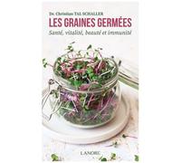 Les Graines Germées - Santé, Vitalité, Beauté Et Immunité