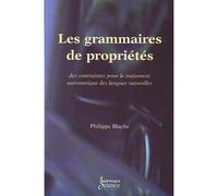 Les grammaires de propriétés Des contraintes pour le traitement automatique des langues naturelles - Blache - Hermes Science Publications - broché - Manuel