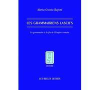 Les Grammairiens lascifs La grammaire à la fin de l'Empire romain - Maria Grazia Bajoni - Belles Lettres - broché - Etude