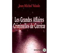 Les Grandes Affaires criminelles de Corrèze