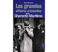 Les grandes affaires criminelles de la Charente-Maritime