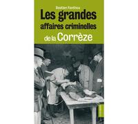 Les grandes affaires criminelles de la Corrèze