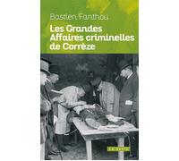Les grandes affaires criminelles de la Corrèze - Collectif - Geste - Poche - Etude