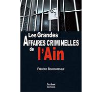 Les grandes affaires criminelles de l'Ain