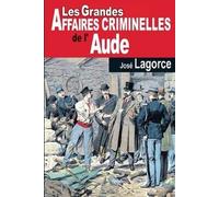 AUDE GRANDES AFFAIRES CRIMINELLES