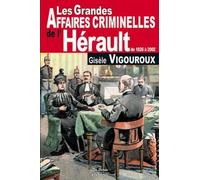 HERAULT GRANDES AFFAIRES CRIMINELLES