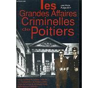 Les Grandes Affaires Criminelles de Poitiers