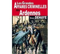 Les Grandes Affaires Criminelles Des Ardennes