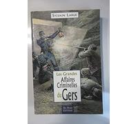 Les grandes affaires criminelles du Gers