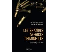 Les grandes affaires criminelles du Moyen Âge à nos jours