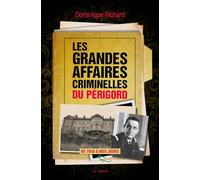 Les grandes affaires criminelles du Périgord