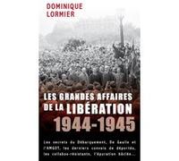 Les grandes affaires de la libération 1944-1945 Dominique Lormier (Auteur)