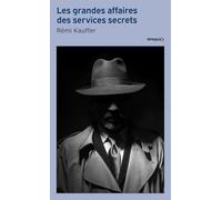 Rémi Kauffer – Les grandes affaires des services secrets – Essai – Poche (Perrin)