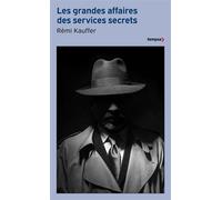 Rémi Kauffer – Les grandes affaires des services secrets – Essai – Poche (Perrin)