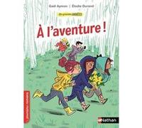 Les Grandes années : A l'aventure ! Gaël Aymon (Auteur), Elodie Durand (Illustration)