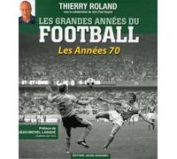 Les Grandes années du football : les années 1970