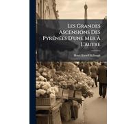 Les Grandes Ascensions Des PyrÃ(c)nÃ(c)es D'une Mer Ã L'autre