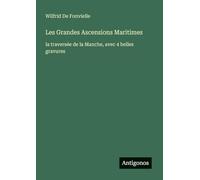 Les Grandes Ascensions Maritimes: la traversée de la Manche, avec 4 belles gravures