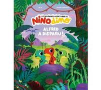 Les grandes aventures de Nino Dino - Alfred a disparu ! Mim (Auteur), Thierry Bedouet (Illustration)