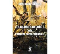 Les grandes batailles de la première guerre mondiale