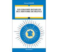 les Grandes Batailles de l'Histoire de France - Campagnes & Stratégies