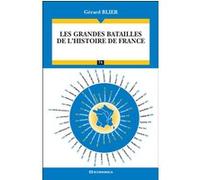 Les grandes batailles de l'histoire de France Gérard Blier (Auteur)