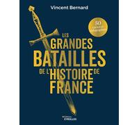 Les grandes batailles de l'histoire de France - Vincent Bernard - Eyrolles - relié - Beau livre